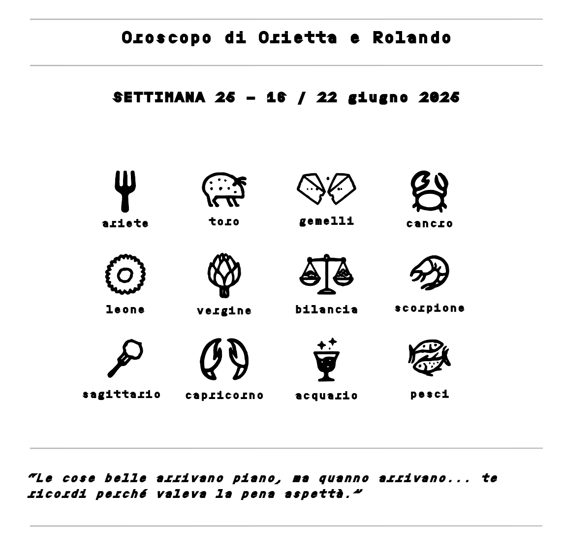 Oroscopo di Orietta E Rolando settimana 25
